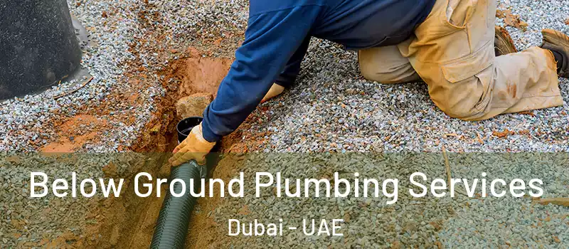  Below Ground Plumbing Services Dubai - UAE