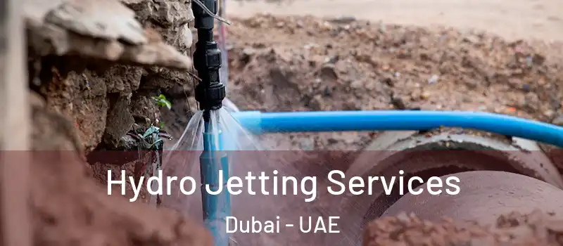  Hydro Jetting Services Dubai - UAE
