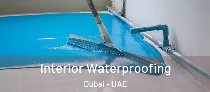  Interior Waterproofing Dubai - UAE