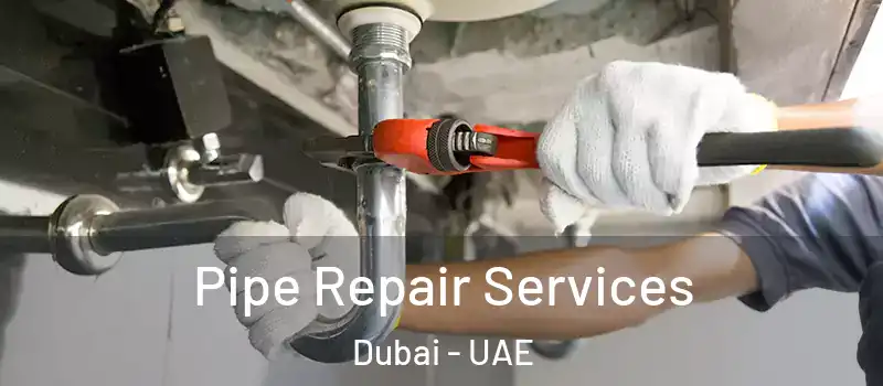 Pipe Repair Services Dubai - UAE